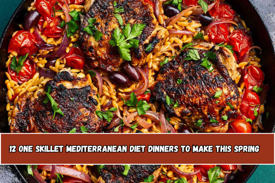 12 One Skillet Mediterranean Diet Dinners to Make This Spring