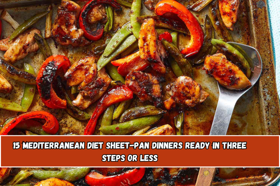 15 Mediterranean Diet Sheet-Pan Dinners Ready in Three Steps or Less