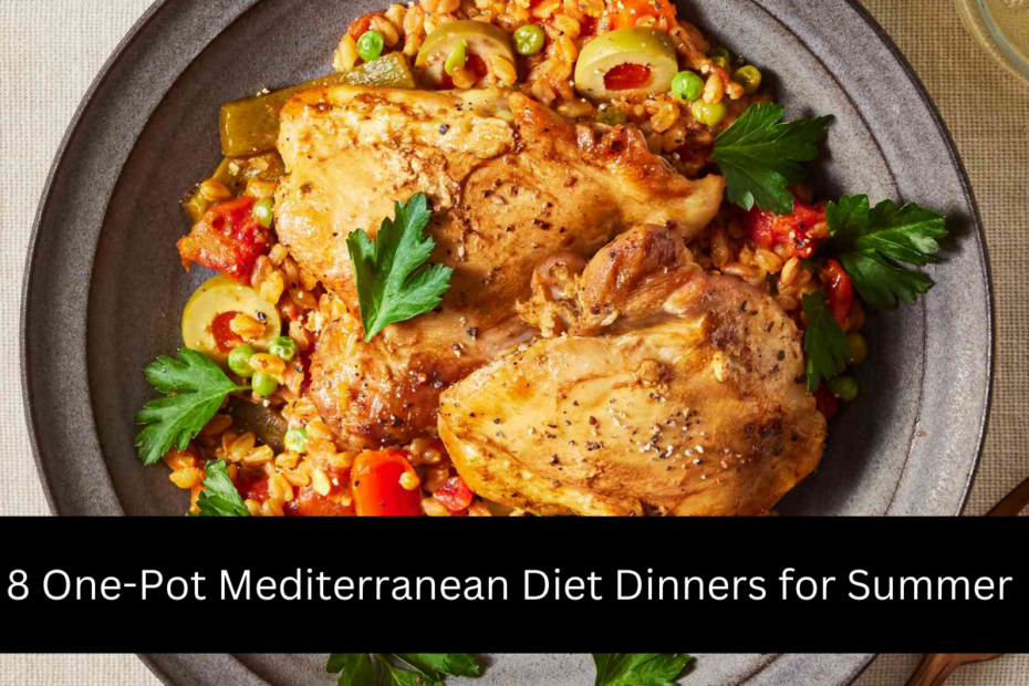 8 One-Pot Mediterranean Diet Dinners for Summer