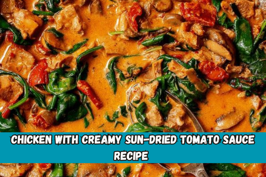 Chicken with Creamy Sun-Dried Tomato Sauce