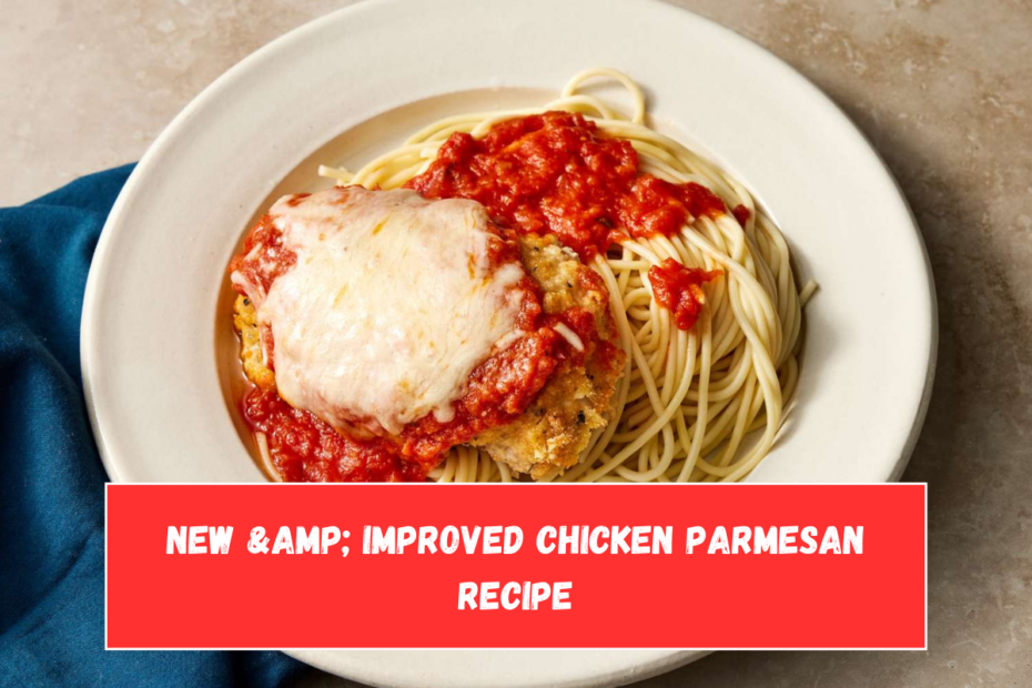 New & Improved Chicken Parmesan Recipe