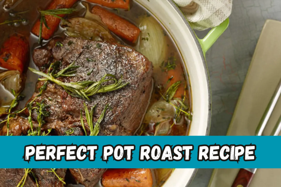 Perfect Pot Roast Recipe